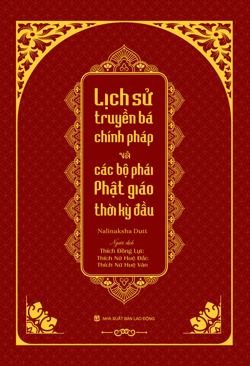 Lịch sử truyền bá chính pháp và các bộ phái phật giáo thời kỳ đầu