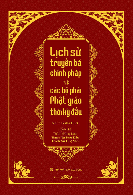 Lịch sử truyền bá chính pháp và các bộ phái phật giáo thời kỳ đầu