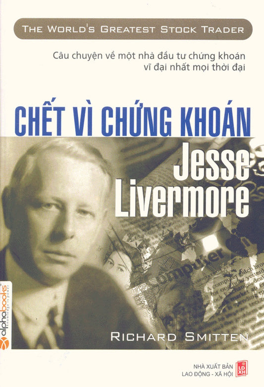 Chết vì chứng khoán: Jesse Livermore