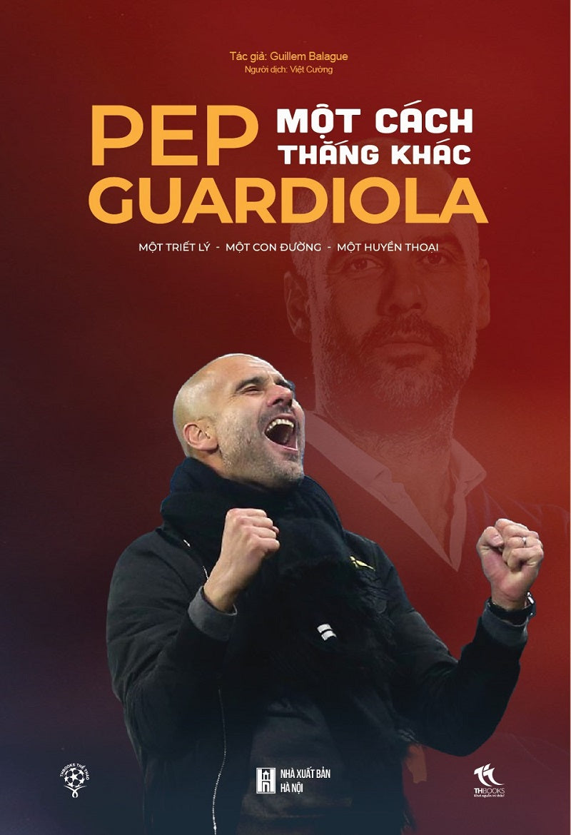 Pep Guardiola - Một cách thắng khác