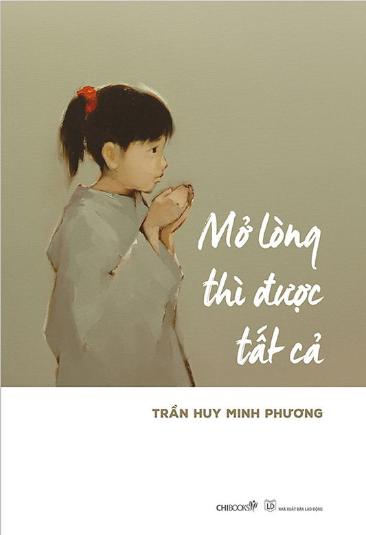 Mở lòng thì được tất cả