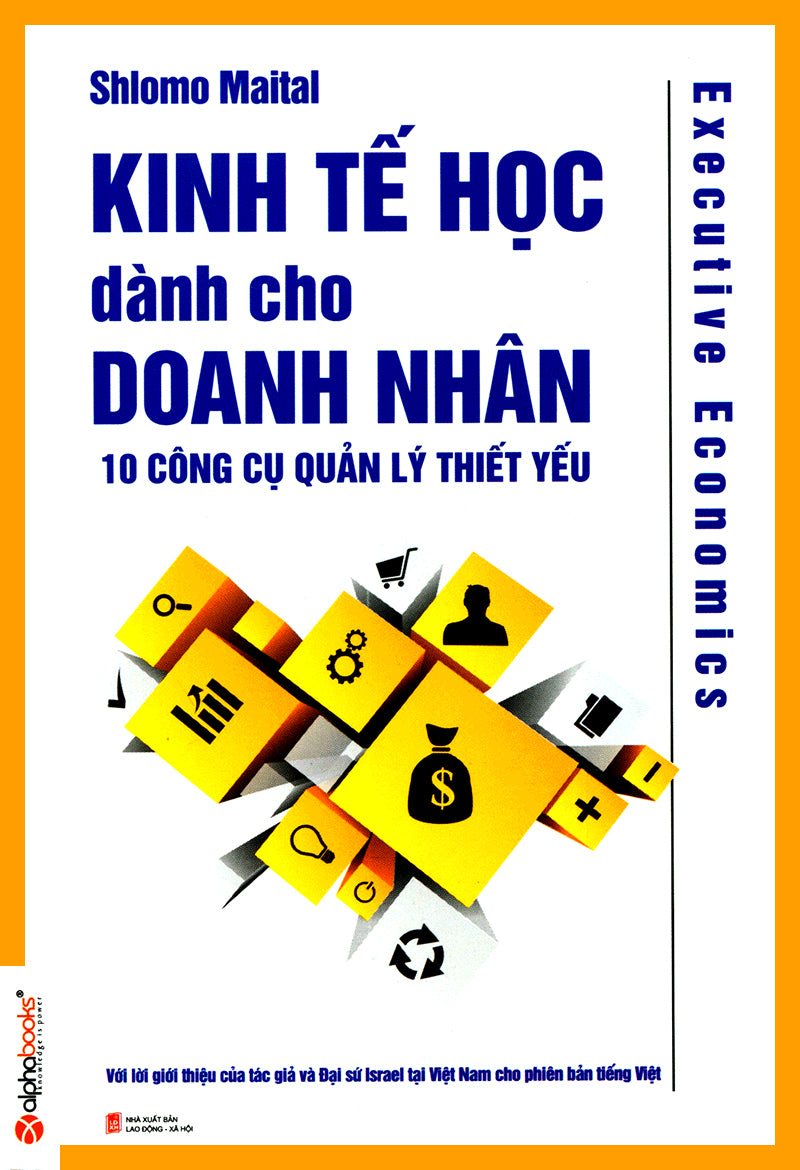 Kinh tế học dành cho doanh nhân - Executive Economics