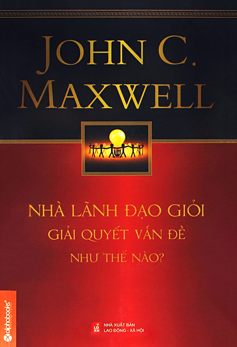 Nhà lãnh đạo giỏi giải quyết vấn đề như thế nào?