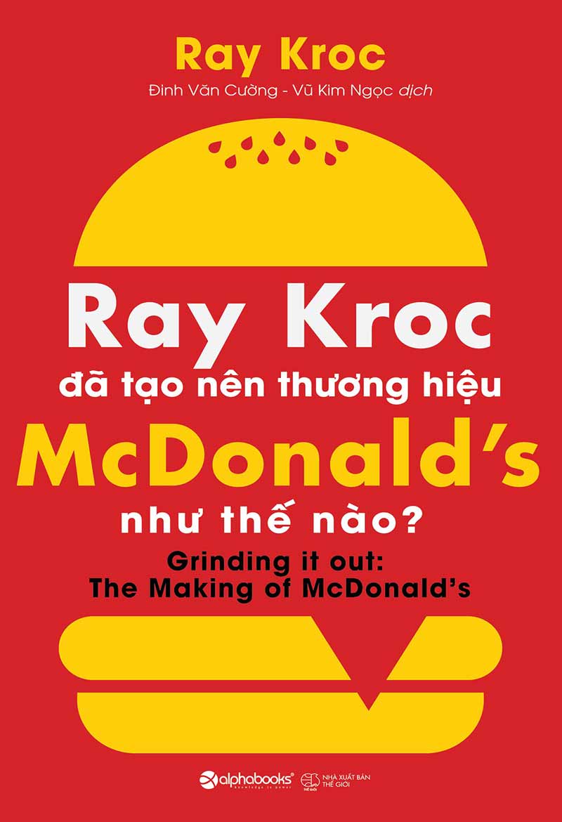 Ray Kroc đã tạo nên thương hiệu McDonald's như thế nào?