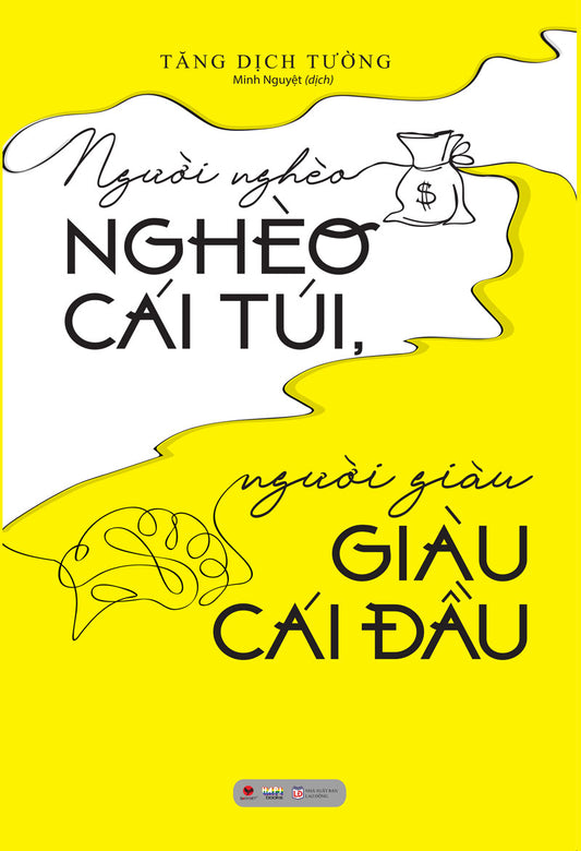 Người nghèo nghèo cái túi, người giàu giàu cái đầu