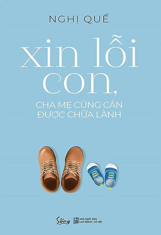 Xin lỗi con, cha mẹ cũng cần được chữa lành