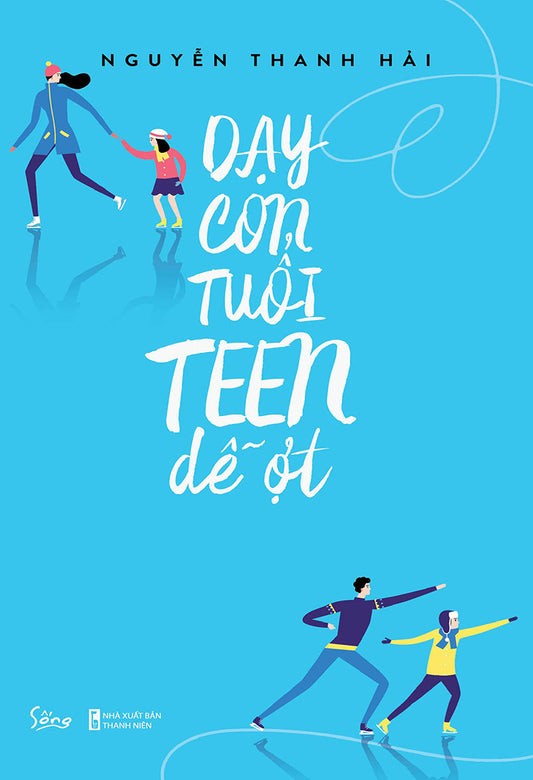 Dạy con tuổi teen dễ ợt