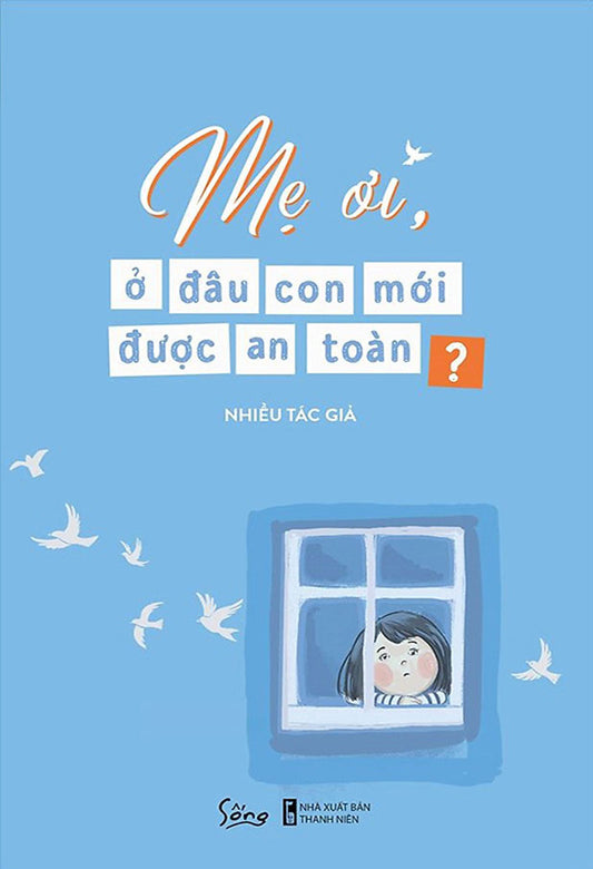 Mẹ ơi, Ở đâu con mới được an toàn