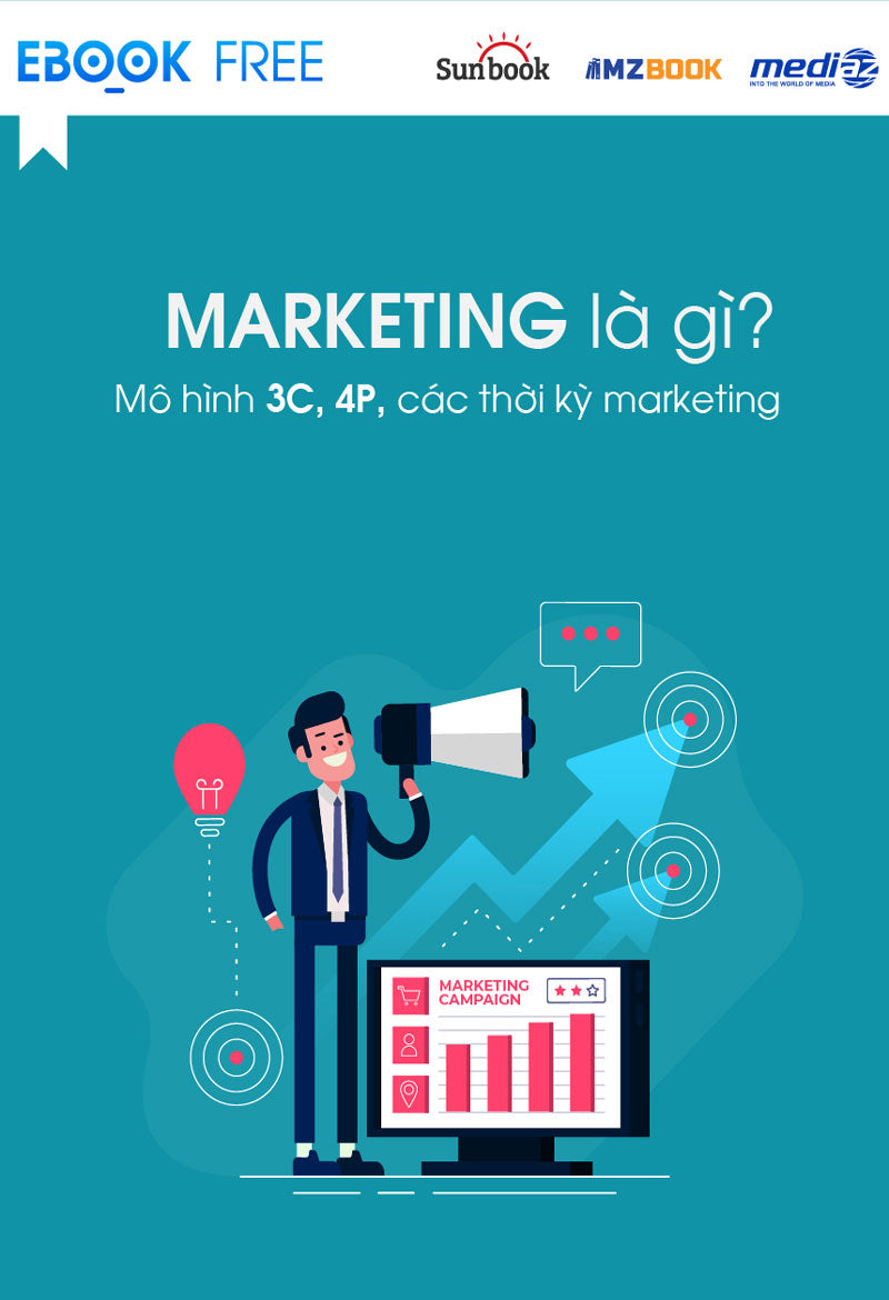 Marketing là gì? Mô hình 3C, 4P và các thời kỳ marketing cần biết