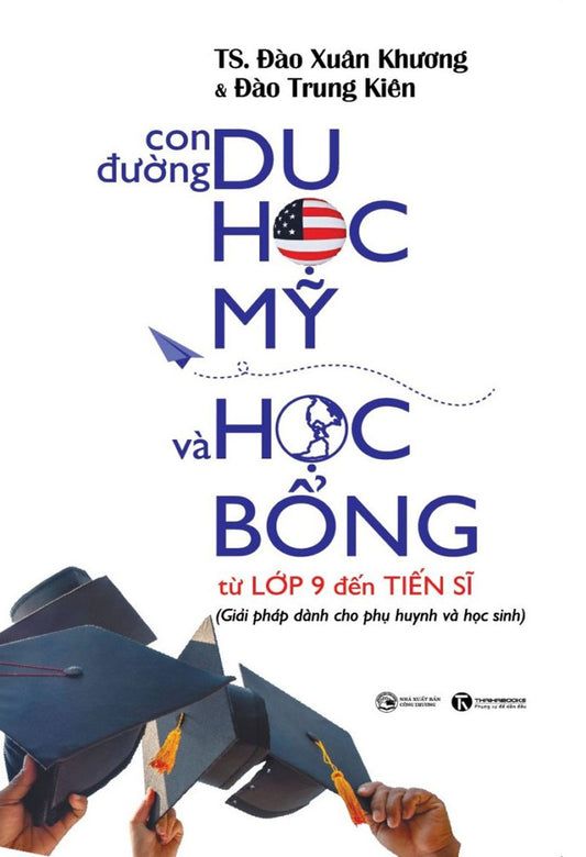 Con đường du học Mỹ và học bổng từ lớp 9 đến tiến sĩ