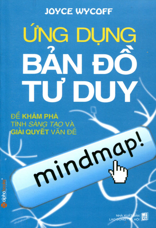 Ứng dụng bản đồ tư duy để khám phá tính sáng tạo và giải quyết vấn đề