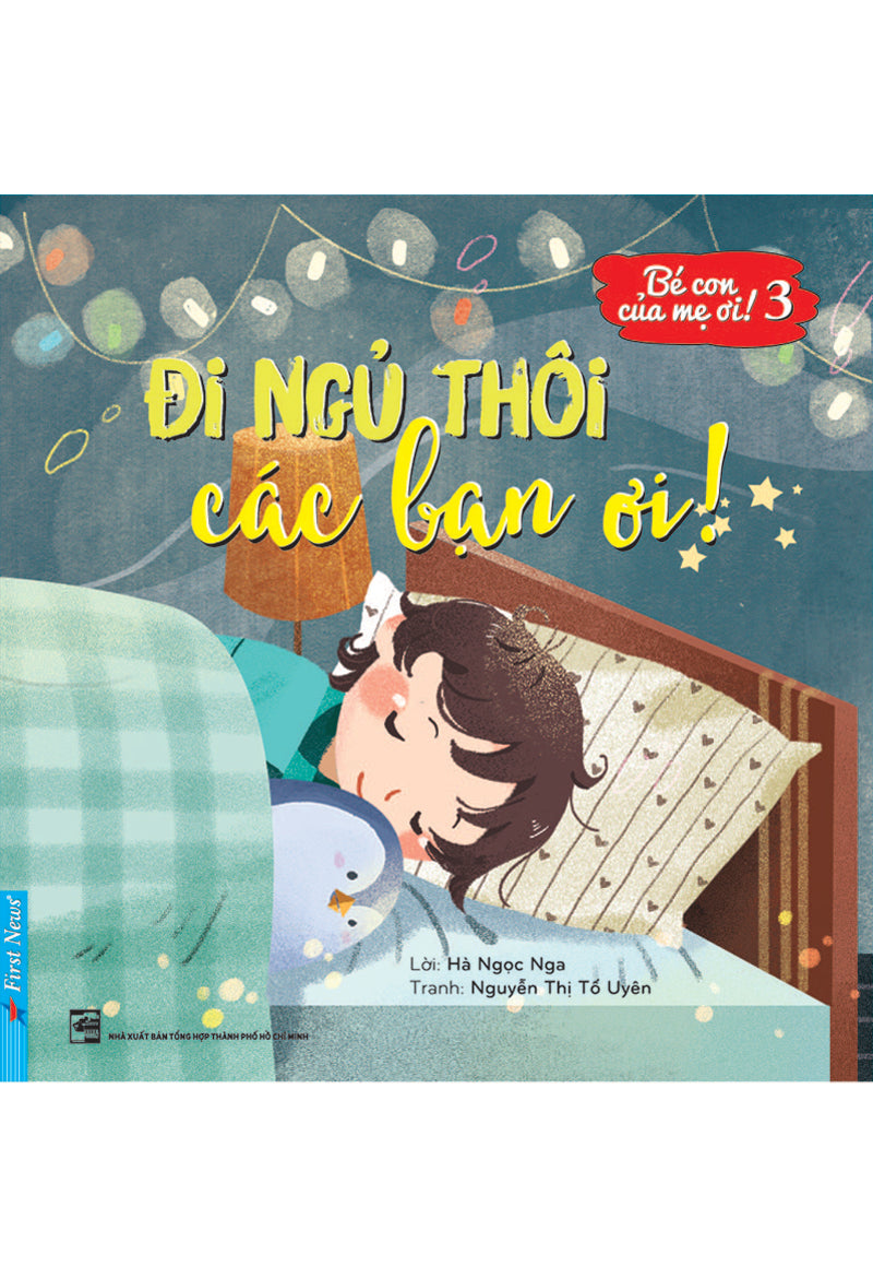 Bé con của mẹ ơi! Đi ngủ thôi các bạn ơi!