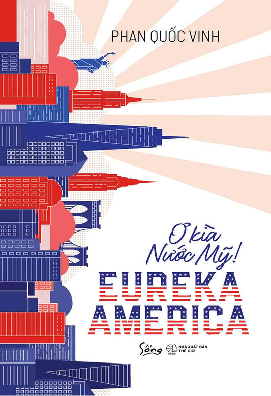 EUREKA AMERICA – Ơ Kìa Nước Mỹ!