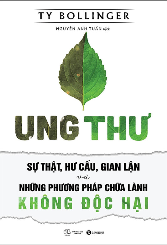 Ung thư - Sự thật, hư cấu, gian lận và những phương pháp chữa lành không độc hại