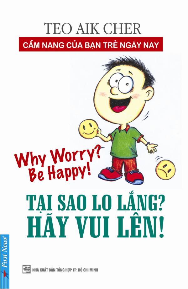 Tại sao lo lắng? Hãy vui lên!