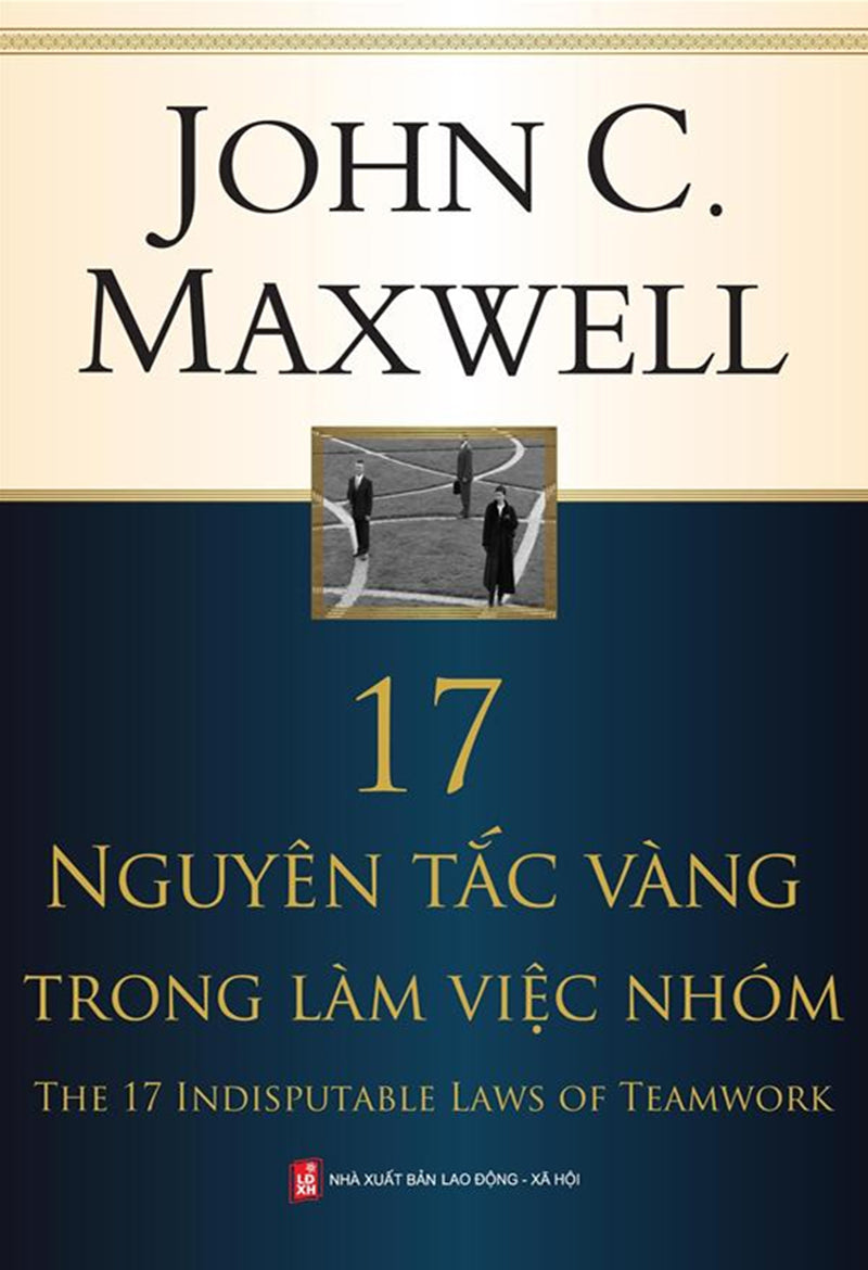 17 nguyên tắc vàng trong làm việc nhóm