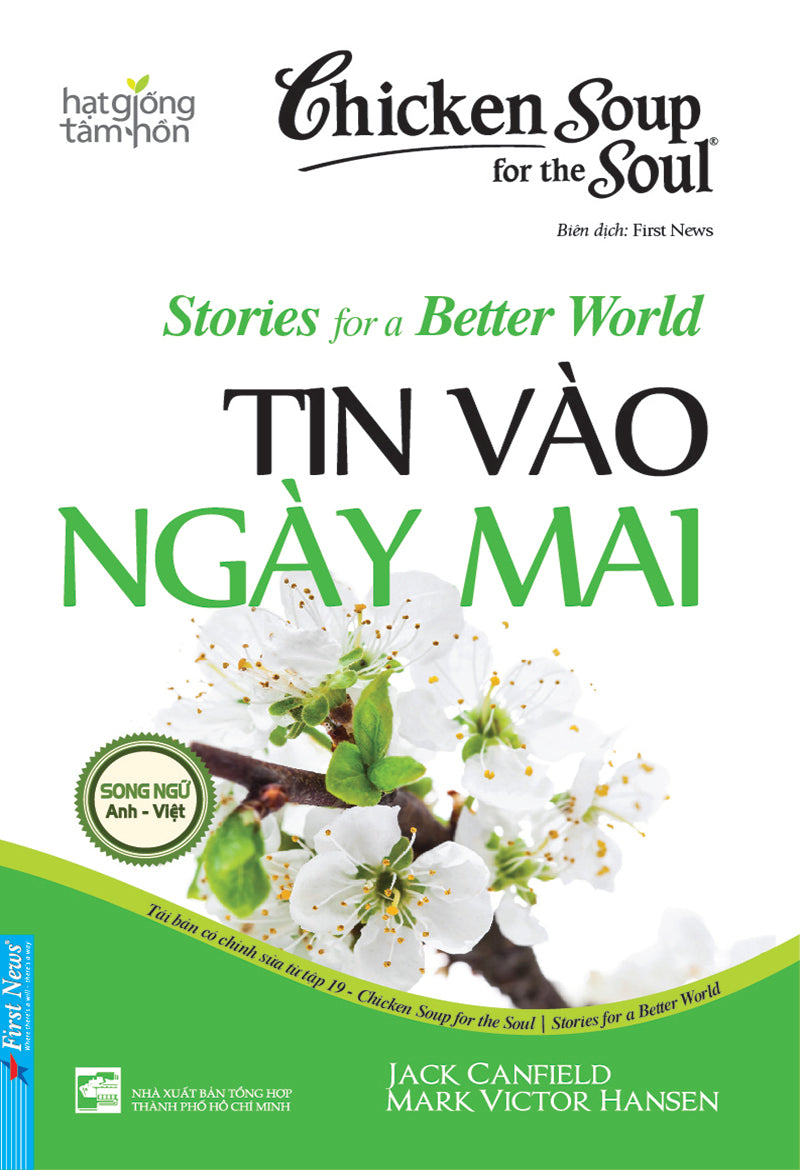 Chicken soup for the soul stories for a better world - Tin vào ngày mai