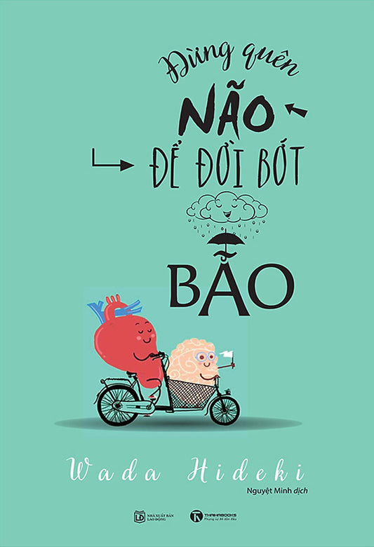 Đừng quên não cho đời bớt bão