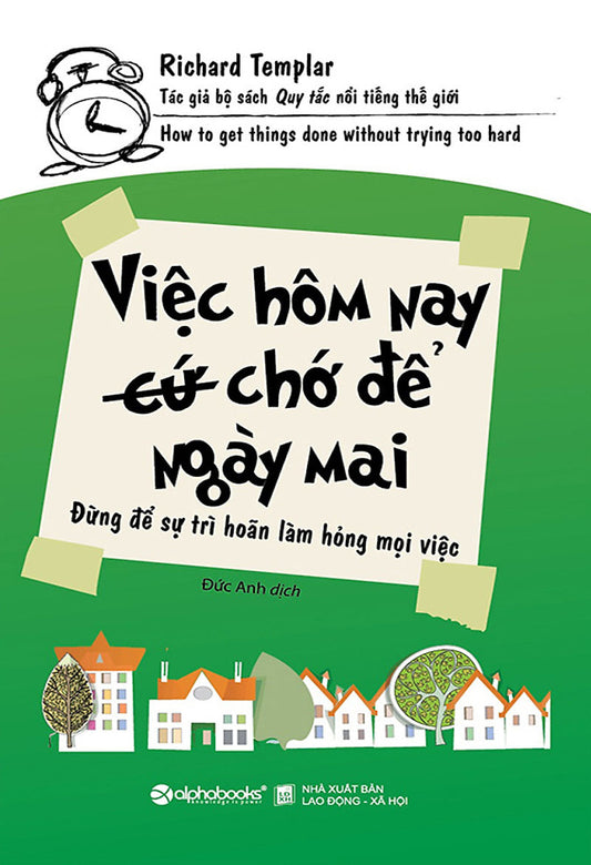 Việc hôm nay chớ để ngày mai