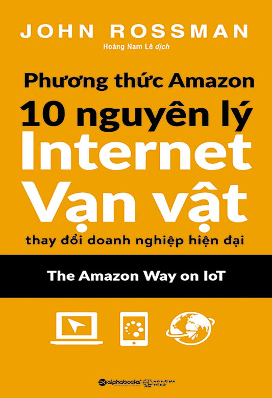 Phương thức Amazon - 10 Nguyên lý Internet Vạn vật thay đổi doanh nghiệp hiện đại