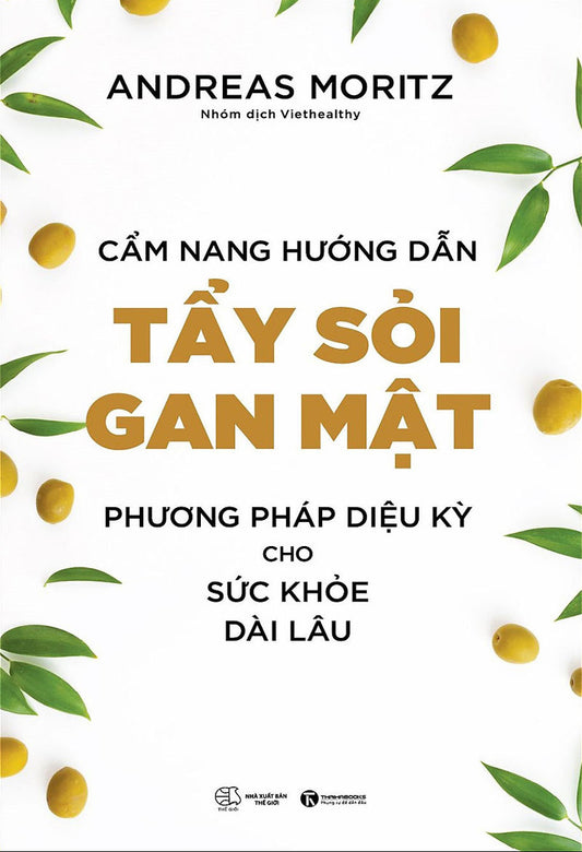 Cẩm nang hướng dẫn tẩy sỏi gan mật - Phương pháp diệu kỳ cho sức khỏe dài lâu